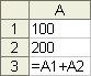 A1:100 A2:200 A3: =A1+A2