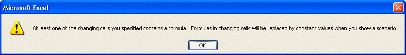 At least one of the changing cells you specified contains a formula. Formulas in changing cells will be replaced by constant values when you show a scenario.